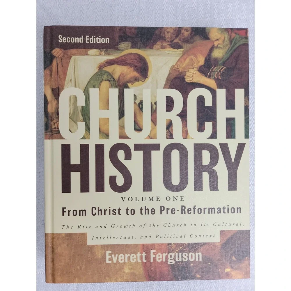Church History Vol 1 From Christ to Pre-Reformation Everett Ferguson 2nd Ed